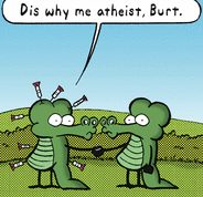 Dis why me atheist Burt - This is why I am an atheist Burt